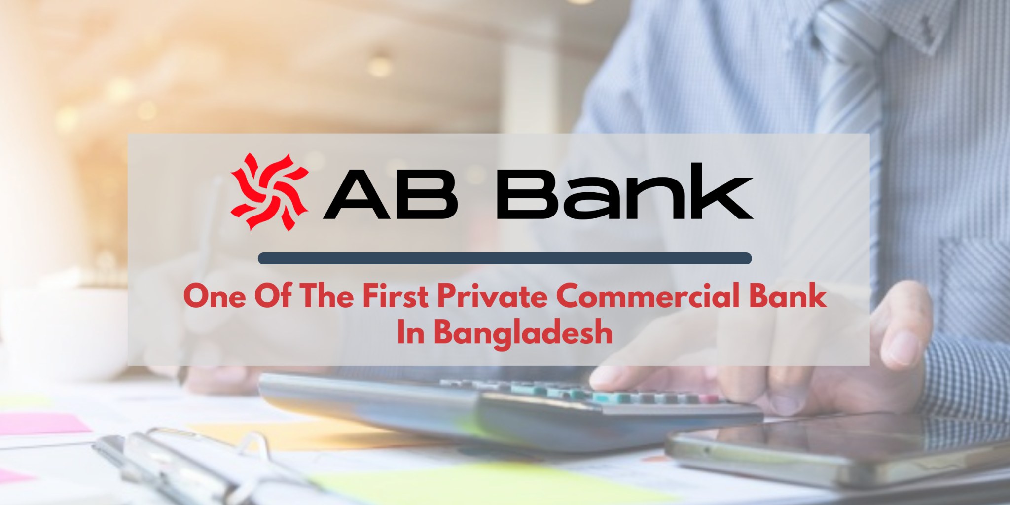 AB Bank Limited One Of The First Private Commercial Bank In Bangladesh