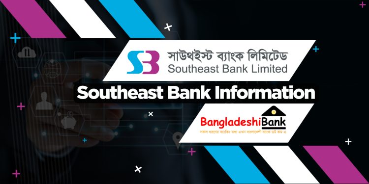 Southeast Bank Limited - SEBL Information