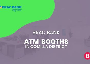 BRAC Bank ATM Booths In Comilla District