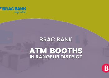 BRAC Bank ATM Booths In Rangpur District