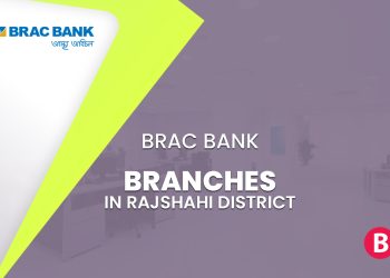 BRAC Bank Branches In Rajshahi District