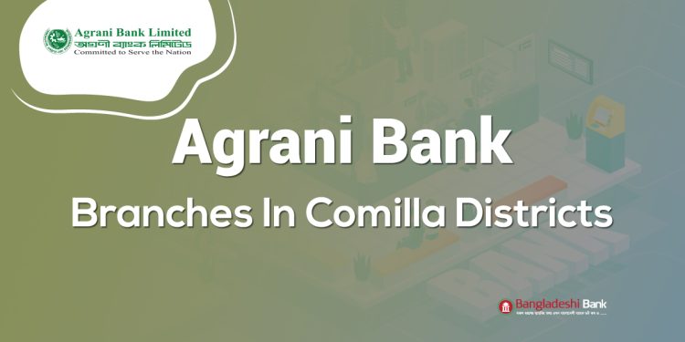 Agrani Bank Branches In Comilla Districts