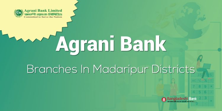 Agrani Bank Branches In Madaripur Districts