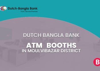 Dutch Bangla Bank ATM Booths In Moulvibazar District