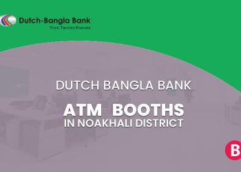 Dutch Bangla Bank ATM Booths In Noakhali District