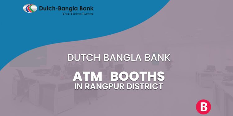 Dutch Bangla Bank ATM Booths In Rangpur District