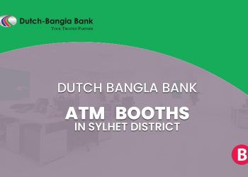 Dutch Bangla Bank ATM Booths In Sylhet District