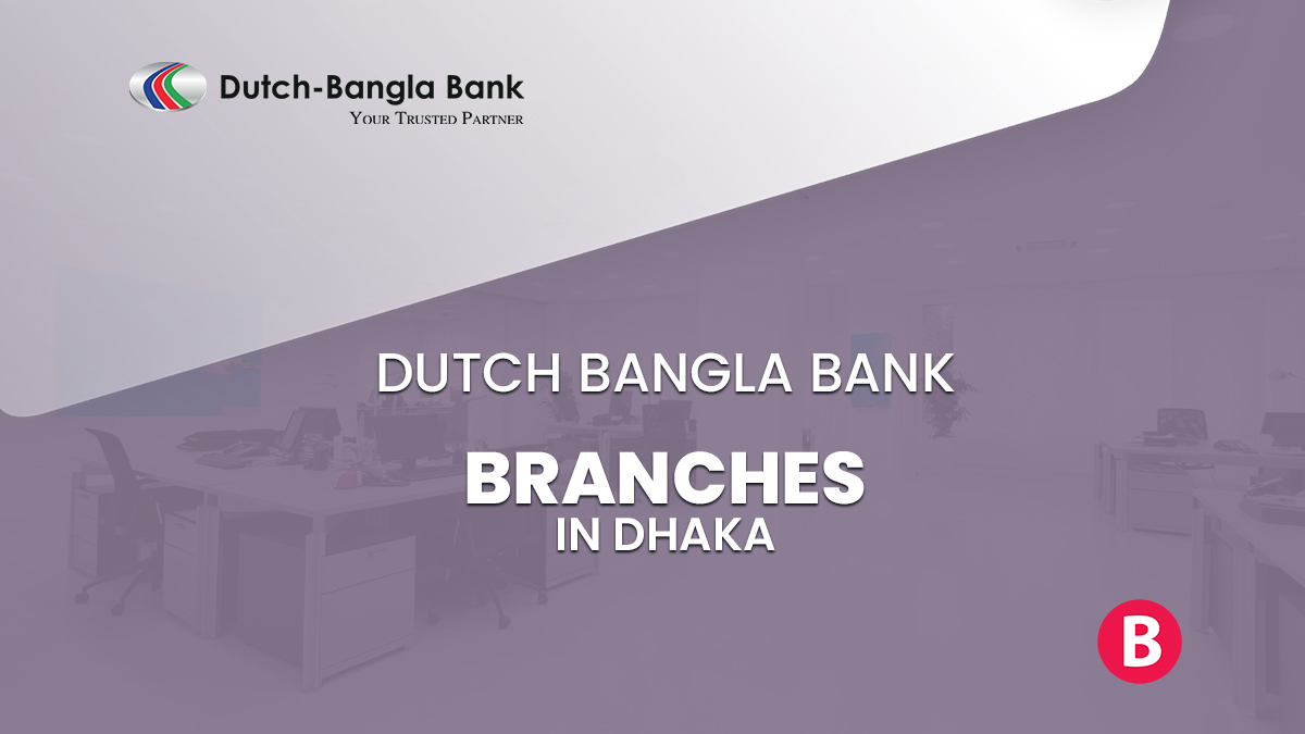 Dutch Bangla Bank Branches In Dhaka - BangladeshiBank.com