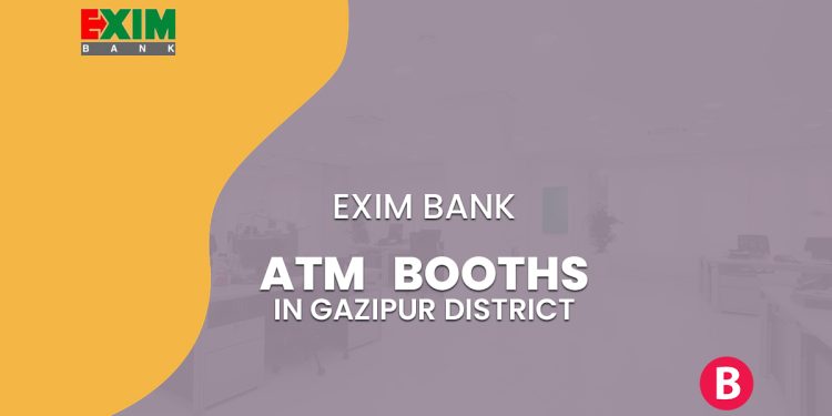 EXIM Bank ATM Booths In Gazipur District