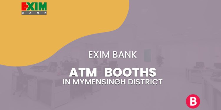 EXIM Bank ATM Booths In Mymensingh District