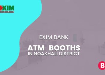 EXIM Bank ATM Booths In Noakhali District