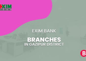 EXIM Bank Branches In Gazipur District