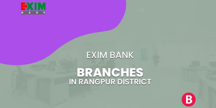 EXIM Bank Branches In Rangpur District