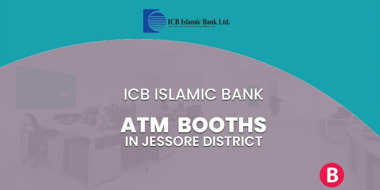 ICB Islamic Bank ATM Booths In Jessore District