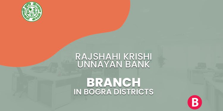 Rajshahi Krishi Unnayan Bank Branch Bogra Districts