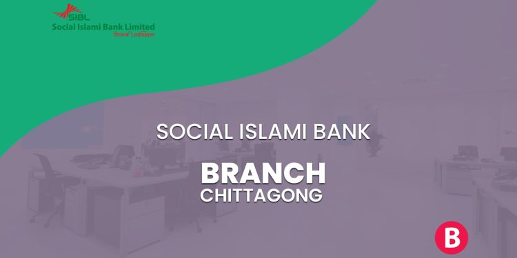 Social Islami Bank Chittagong Branches