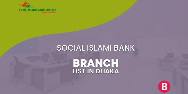 Social Islami Bank Limited Branch List In Dhaka