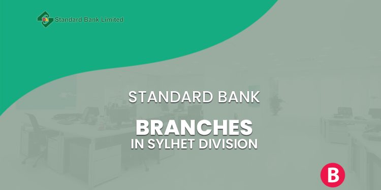 Standard Bank Branches In Sylhet Division