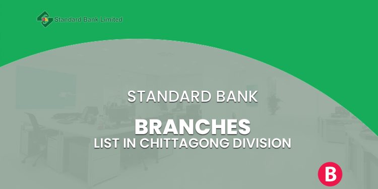 Standard Bank Branches List In Chittagong Division