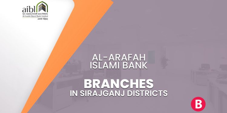 Al-Arafah Islami Bank Branch In Sirajganj Districts