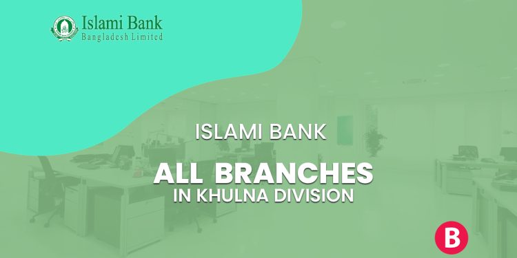 Islami Bank All Branches In Khulna Division