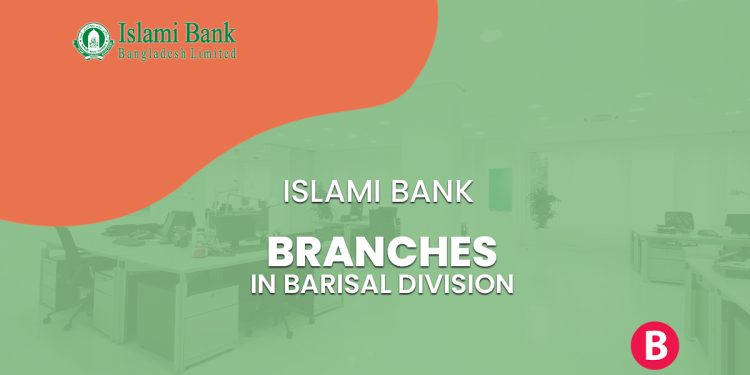 Islami Bank Brances In Barisal Division