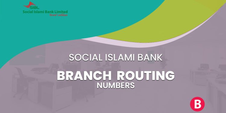 Social Islami Bank Branch Routing Numbers