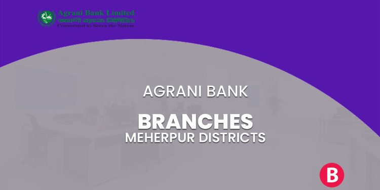 Agrani Bank Branches In Meherpur Districts