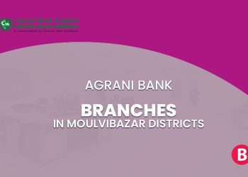 Agrani Bank Branches In Moulvibazar Districts