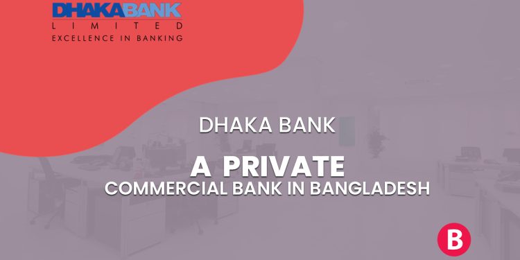 Dhaka Bank- A Private Commercial Bank In Bangladesh