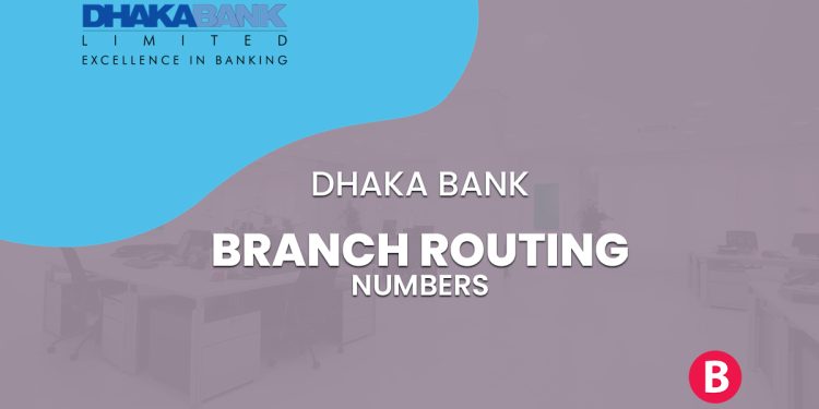 Dhaka Bank Branch Routing Numbers