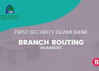 First Security Islami Bank Branch Routing Numbers