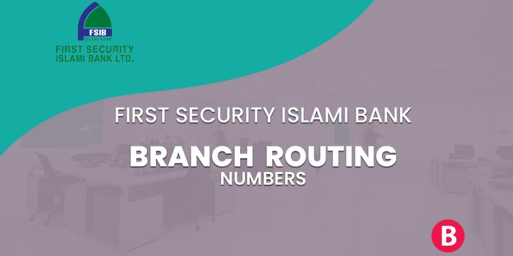 First Security Islami Bank Branch Routing Numbers