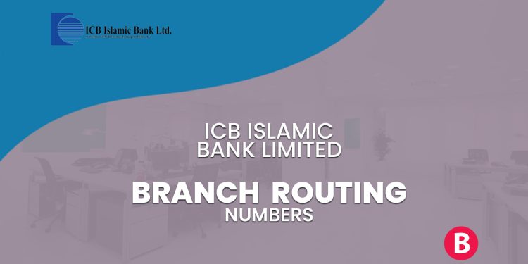 ICB Islamic Bank Limited Branch Routing Numbers