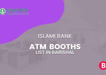 Islami Bank ATM Booth List In Barishal