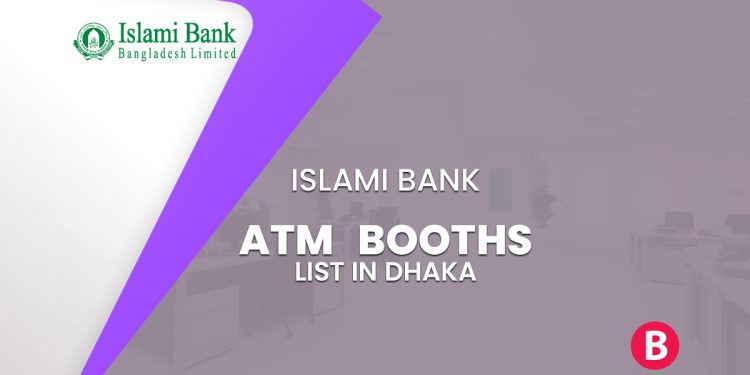 Islami Bank ATM Booth List In Dhaka