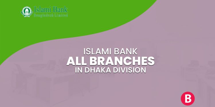 Islami Bank All Branches In Dhaka Division