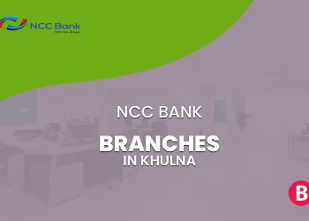 NCC Bank Branches In Khulna