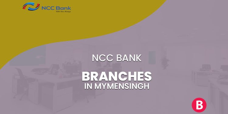 NCC Bank Branches In Mymensingh