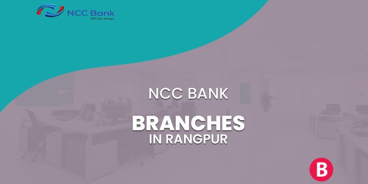 NCC Bank Branches In Rangpur