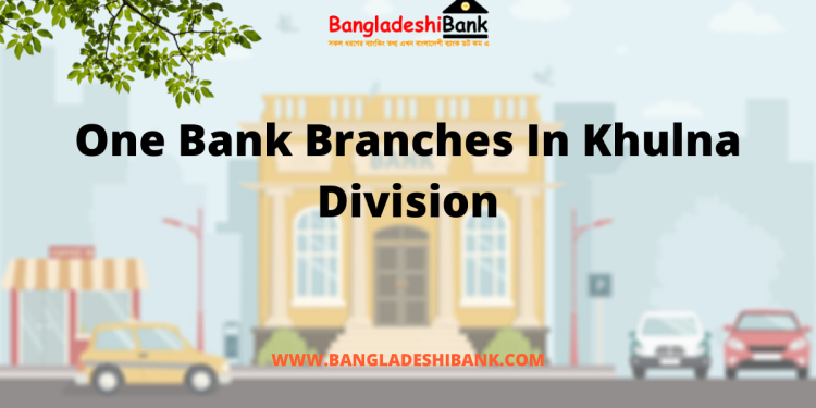 One Bank Branches In Khulna Division