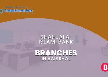 Shahjalal Islami Bank Branches In Barishal