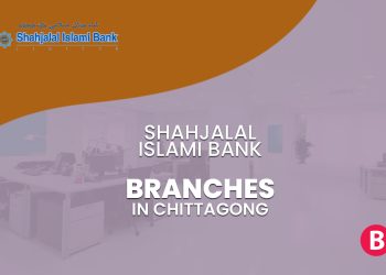 Shahjalal Islami Bank Branches In Chittagong