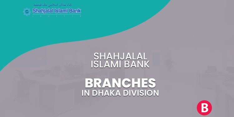 Shahjalal Islami Bank Branches In Dhaka Division