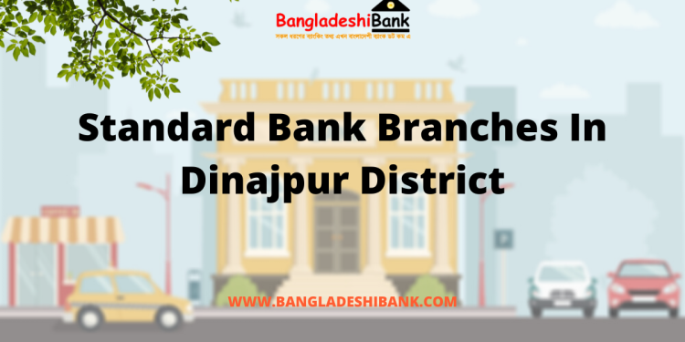 Standard Bank Branches In Dinajpur District