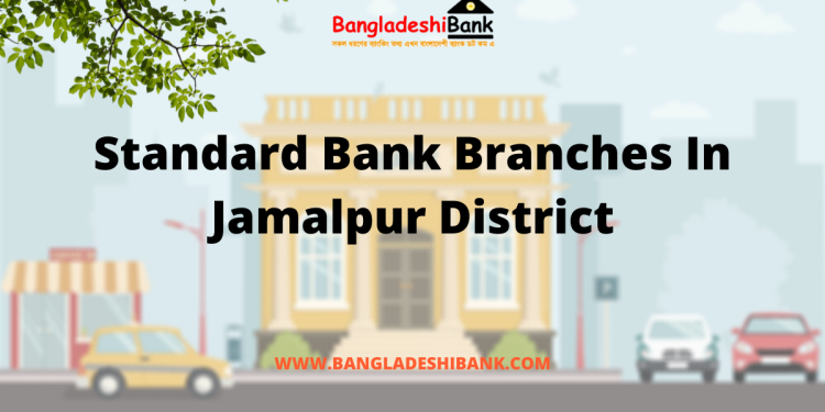 Standard Bank Branches In Jamalpur District