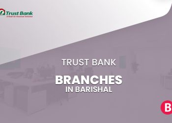 Trust Bank Branches In Barishal