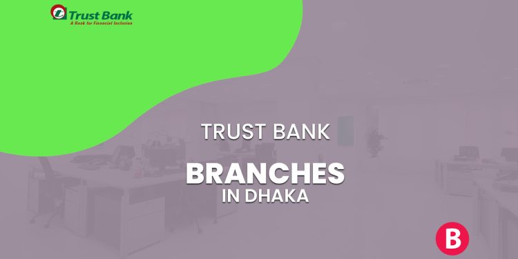 Trust Bank Branches In Dhaka