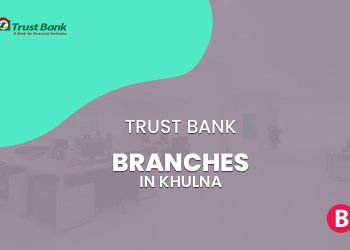 Trust Bank Branches In Khulna