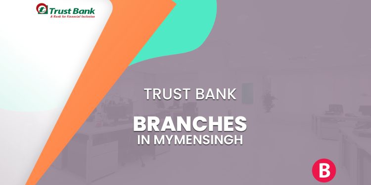 Trust Bank Branches In Mymensingh